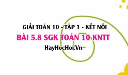 Bài 5.8 SGK Toán 10 tập 1 Kết nối tri thức